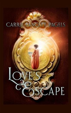 Love's Escape - Pagels, Carrie Fancett