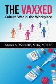 The Vaxxed: Culture War in the Workplace