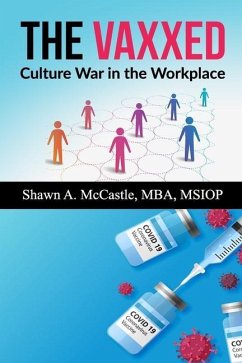 The Vaxxed: Culture War in the Workplace - McCastle, Shawn A.