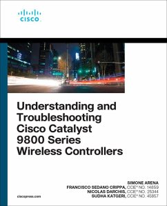 Understanding and Troubleshooting Cisco Catalyst 9800 Series Wireless Controllers - Arena, Simone; Darchis, Nicolas; Katgeri, Sudha