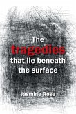 The Tragedies That Lie Beneath the Surface