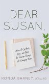 Dear Susan: Letters of Comfort, Hope, and Peace for Women Facing a Life-Changing Illness