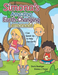 Simona's Amazing Earth-Changing Lemonade - Boettger, Doris; Fraser, Emma J.