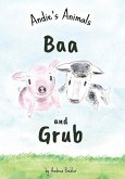 Baa and Grub: Andie's Animals