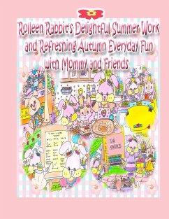 Rolleen Rabbit's Delightful Summer Work and Refreshing Autumn Everyday Fun with Mommy and Friends - Kong, Rowena; Ho, Annie
