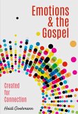 Emotions & the Gospel: Created for Connection