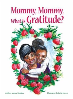 Mommy, Mommy, What is Gratitude? - Sanders, Joanne