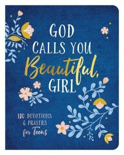 God Calls You Beautiful, Girl: 180 Devotions and Prayers for Teens - Coons, Kayla