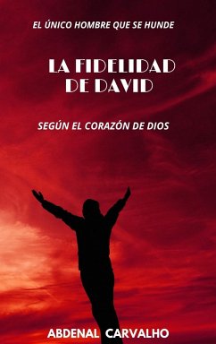 La fidelidad de David - Carvalho, Abdenal