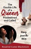 The Double Life of a Queen Predestined and Called: Rising from the Ashes