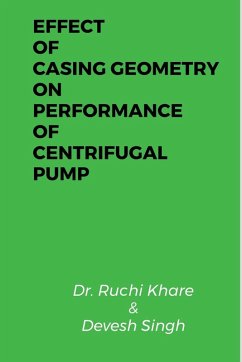 Effect of Casing Geometry on Performance of Centrifugal Pump - Khare, Ruchi