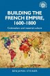 Building the French empire, 1600-1800 - Bild 1