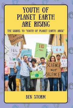 Youth of Planet Earth Are Rising: The Sequel to Youth of Planet Earth: Arise - Storm, Ben