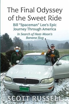 The Final Odyssey of the Sweet Ride: Bill Spaceman Lee's Epic Journey Through America - Russell, Scott
