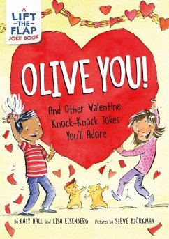 Olive You!: And Other Valentine Knock-Knock Jokes You'll Adore - Hall, Katy; Eisenberg, Lisa