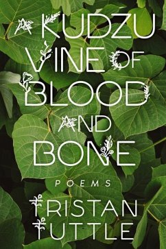 A Kudzu Vine of Blood and Bone - Tuttle, Tristan