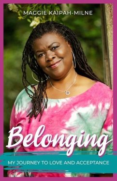 Belonging: My Journey to Love and Acceptance - Kaipah-Milne, Maggie