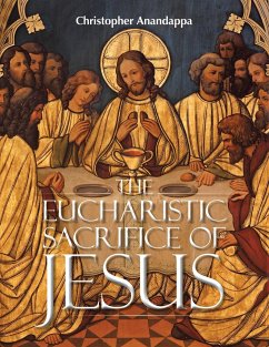 The Eucharistic Sacrifice of Jesus - Anandappa, Christopher