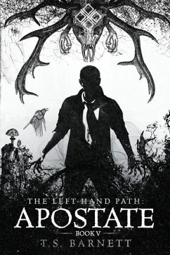 The Left-Hand Path: Apostate - Barnett, T. S.