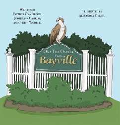 Ona The Osprey Visits Bayville - Pileggi, Patricia Ona; Casillo, Judithann; Wohrle, Judith
