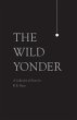 The Wild Yonder: A Collection of Poems... - Bild 1