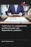 Costruire la competenza professionale dei dipendenti pubblici
