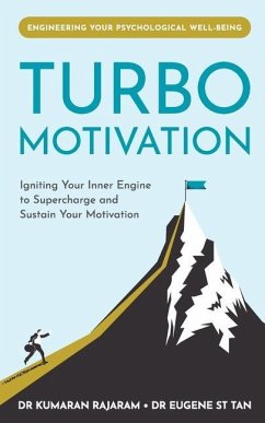 Turbo Motivation: Igniting Your Inner Engine to Supercharge and Sustain Your Motivation - Tan, Eugene St; Rajaram, Kumaran