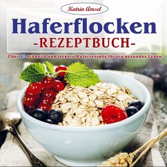 Haferflocken-Rezeptbuch - Amsel, Katrin