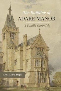 The Building of Adare Manor - Hajba, Anna-Maria