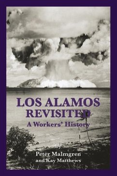 Los Alamos Revisted: A Workers' History - Malmgren, Peter; Matthews, Kay