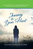 Journey to Your Heart: Seeds of Wisdom to Companion Recovering Addicts Back to the Christian Faith