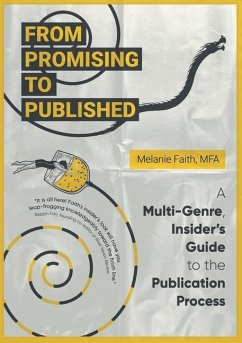 From Promising to Published: A Multi-Genre, Insider's Guide to the Publication Process - Faith, Melanie