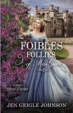 The Foibles and Follies of Miss Grace: Sweet Regency Romance - Johnson, Jen Geigle