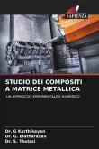 STUDIO DEI COMPOSITI A MATRICE METALLICA