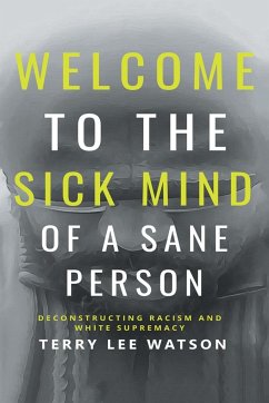 Welcome to the Sick Mind of a Sane Person - Watson, Terry Lee