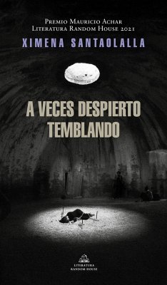 A Veces Despierto Temblando / Sometimes I Wake Up Shaking (Premio Mauricio Achar 2021) - Santaolalla Abdó, Ximena