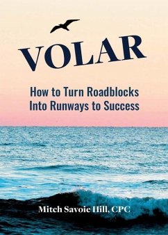 Volar: How to Turn Roadblocks Into Runways to Success - Hill, Mitch Savoie
