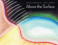 Above the Surface: A Fairytale for Adults - Archelaus, Rachel; Keeney, Scott