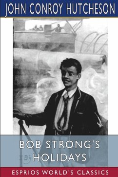 Bob Strong's Holidays (Esprios Classics) - Hutcheson, John Conroy