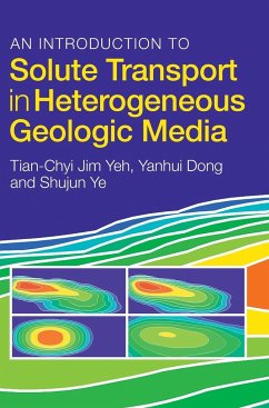 An Introduction to Solute Transport in Heterogeneous Geologic Media - Yeh, Tian-Chyi Jim (University of Arizona); Dong, Yanhui (Chinese Academy of Sciences, Beijing); Ye, Shujun (Nanjing University, China)