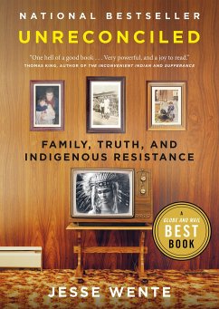 Unreconciled: Family, Truth, and Indigenous Resistance - Wente, Jesse
