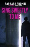 Sing Sweetly to Me