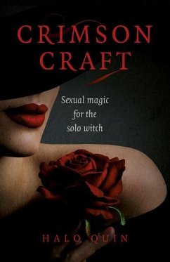 Crimson Craft: Sexual Magic for the Solo Witch - Quin, Halo