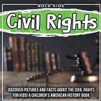 Civil Rights: Discover Pictures and Facts About The Civil Rights For Kids! A Children's American History Book