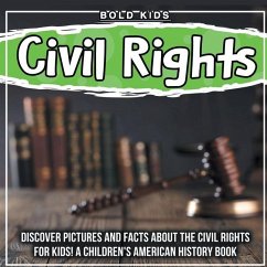 Civil Rights: Discover Pictures and Facts About The Civil Rights For Kids! A Children's American History Book - Kids, Bold