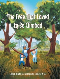 The Tree That Loved to Be Climbed - Decotis Ed D., John D.; Decotis M. Ed, Concetta J.