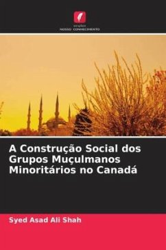 A Construção Social dos Grupos Muçulmanos Minoritários no Canadá - Shah, Syed Asad Ali