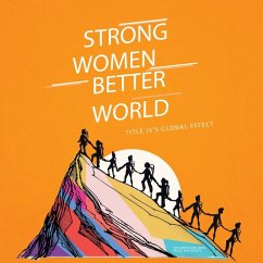 Strong Women. Better World: Title IX's Global Effect - Hillyer, Sarah