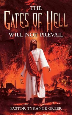 The Gates of Hell Will Not Prevail - Greer, Pastor Tyrance