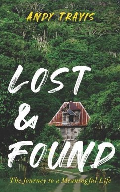 Lost & Found: The Journey to a Meaningful Life - Travis, Andy